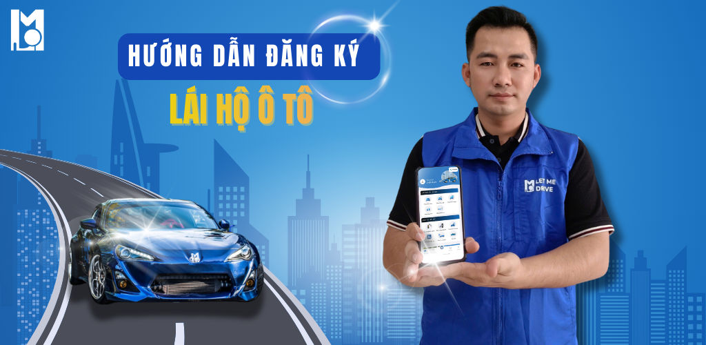 Thuê tài xế lái xe hộ LMD Let Me Drive Hướng Dẫn Đăng Ký Tài Xế Lái Hộ Xe Ô Tô Tại LMD
