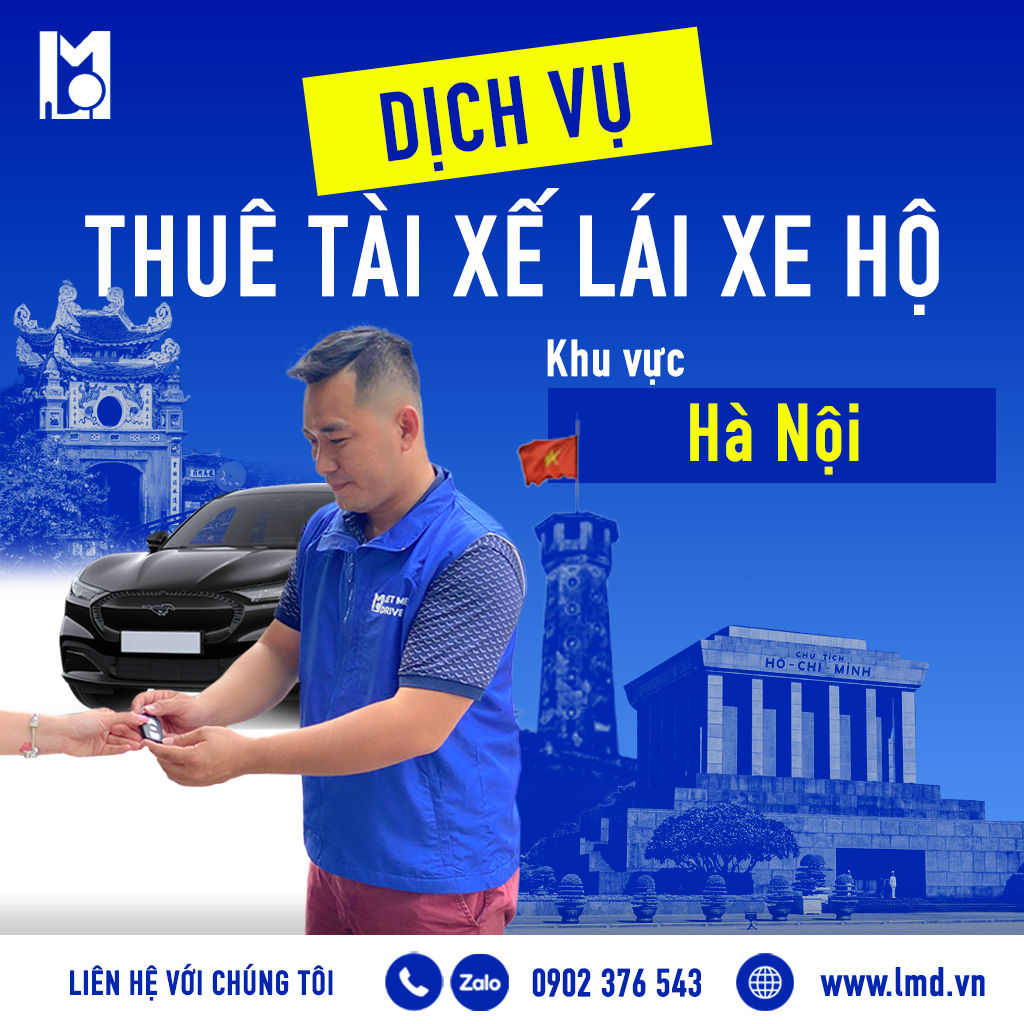 Thuê tài xế lái xe hộ LMD Let Me Drive Dịch vụ lái xe hộ sau khi uống rượu bia Hà Nội